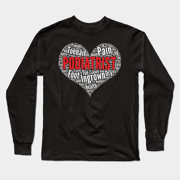 Podiatrist Heart Shape Word Cloud Foot doctor graphic Long Sleeve T-Shirt by theodoros20